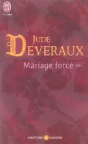 Couverture du livre « Mariage forcé » de Jude Deveraux aux éditions J'ai Lu