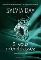 Couverture du livre « Georgian Tome 3 ; si vous m'embrassez » de Sylvia Day aux éditions J'ai Lu