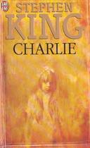 Couverture du livre « Charlie » de Stephen King aux éditions J'ai Lu