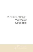 Couverture du livre « Victime et coupable » de Mohamed Ameziane Mechouar aux éditions Le Manuscrit