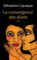 Couverture du livre « La convergence des alizés » de Sebastien Lapaque aux éditions Editions Actes Sud