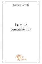 Couverture du livre « La mille deuxième nuit » de Carmen Gavrila aux éditions Edilivre