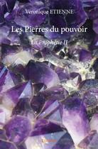 Couverture du livre « Les pierres du pouvoir t.2 » de Veronique Etienne aux éditions Edilivre