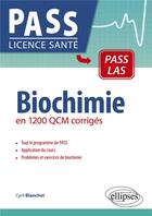 Couverture du livre « Biochimie : en 1200 QCM corrigés » de Cyril Blanchet aux éditions Ellipses