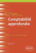 Couverture du livre « Fiches de comptabilité approfondie » de Maguy Perrin et Christophe Goupil aux éditions Ellipses