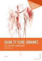 Couverture du livre « Faune et flore urbaines » de Stephane Paccaud aux éditions Publibook