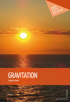 Couverture du livre « Gravitation » de Sandrine Davin aux éditions Mon Petit Editeur