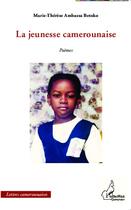Couverture du livre « La jeunesse camerounaise » de Marie-Therese Ambassa Betoko aux éditions L'harmattan
