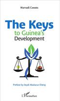 Couverture du livre « The keys to Guinea's development » de Mamadi Camara aux éditions L'harmattan