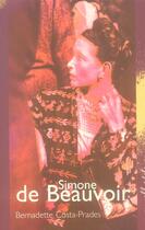 Couverture du livre « Simone de Beauvoir » de Bernadette Costa-Prades aux éditions Buchet Chastel