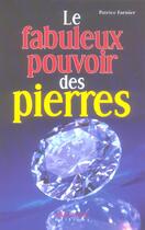 Couverture du livre « Le Fabuleux Pouvoir Des Pierres » de Patrice Farnier aux éditions Anagramme