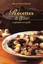 Couverture du livre « Recettes De Gibier A Poils Et A Plumes » de Salaun Marie-Linne aux éditions Terres Editions