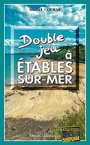 Couverture du livre « Double jeu à Etables-sur-Mer » de Michel Courat aux éditions Bargain