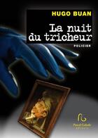 Couverture du livre « La nuit du tricheur » de Hugo Buan aux éditions Pascal Galode