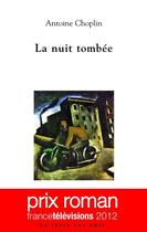 Couverture du livre « La nuit tombée » de Antoine Choplin aux éditions La Fosse Aux Ours