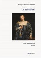 Couverture du livre « LA BELLE NANI » de Francois-Bernard Michel aux éditions Domens