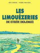 Couverture du livre « Les limouézeries ene istouère encajenacée » de Pierre Van Hove et Ines Leraud aux éditions Le Temps Editeur