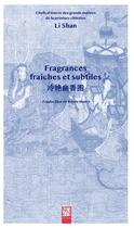 Couverture du livre « Fragrances fraiches et subtiles » de Li Shan aux éditions Nuvis