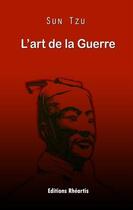 Couverture du livre « L'art de la guerre » de Sun Tzu aux éditions Rheartis