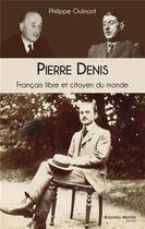 Couverture du livre « Pierre Denis » de Philippe Oulmont aux éditions Nouveau Monde