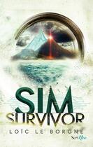 Couverture du livre « Sim survivor » de Loic Le Borgne aux éditions Scrineo