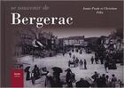 Couverture du livre « Se souvenir de Bergerac » de Annie-Paule Felix et Christian Felix aux éditions Geste