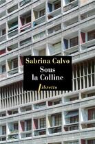Couverture du livre « Sous la colline » de Sabrina Calvo aux éditions Libretto