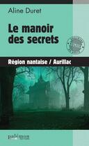 Couverture du livre « Le manoir des secrets » de Aline Duret aux éditions Palemon