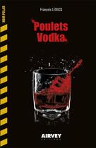 Couverture du livre « POULETS VODKA » de François Leducq aux éditions Airvey