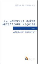 Couverture du livre « La nouvelle scène artistique niçoise » de Morgane Nannini aux éditions Baie Des Anges