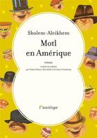 Couverture du livre « Motl en Amérique » de Sholem Aleikhem aux éditions L'antilope
