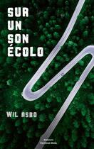 Couverture du livre « Sur un son écolo » de Wil Asbo aux éditions Editions Maia