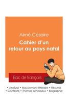 Couverture du livre « Réussir son Bac de français 2025 : Analyse du recueil Cahier d'un retour au pays natal de Aimé Césaire » de Aime Cesaire aux éditions Bac De Francais