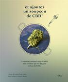 Couverture du livre « Déguster le CBD, 50 recettes pour se sentir mieux » de Sandra Mahut et Yvan Tozzi et Jems Prieur aux éditions First