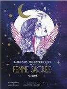 Couverture du livre « L'agenda thérapeutique de la femme sacrée (édition 2022) » de Daisy Bodin et Julie Bodin et Christine Chauvey aux éditions Eyrolles