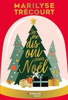 Couverture du livre « Je me dis oui pour Noël » de Marilyse Trecourt aux éditions Eyrolles