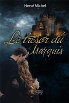 Couverture du livre « Le trésor du Marquis » de Herve Michel aux éditions Legacy