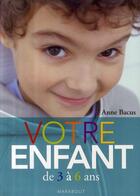 Couverture du livre « Votre enfant de 3 à 6 ans » de Bacus-A aux éditions Marabout