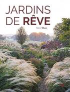 Couverture du livre « Jardins de rêve » de Claire Takacs aux éditions Delachaux & Niestle