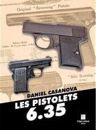 Couverture du livre « Les pistolets 6.35 » de Daniel Casanova aux éditions Crepin Leblond