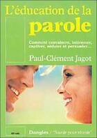 Couverture du livre « Éducation de la parole » de Paul-Clement Jagot aux éditions Dangles