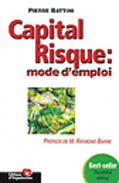 Couverture du livre « Capital Risque Mode D'Emploi » de Pierre Battini aux éditions Organisation