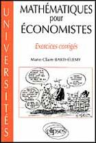 Couverture du livre « Mathematiques pour economistes - exercices corriges » de Barthelemy M-C. aux éditions Ellipses