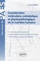 Couverture du livre « PACES ; considération moléculaire, métabolique et physiopathologique de la nutrition humaine » de Christian Perier aux éditions Ellipses