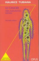 Couverture du livre « Cancer, Hier, Aujourd'Hui, Demain » de Tubiana-M aux éditions Odile Jacob