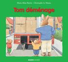 Couverture du livre « Tom déménage » de Christophe Le Masne et Marie-Aline Bawin aux éditions Mango