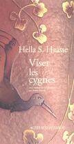 Couverture du livre « Viser les cygnes » de Hella S. Haasse aux éditions Actes Sud