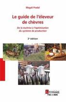 Couverture du livre « Le guide de l'éleveur de chèvres (2° Éd.) : De la maîtrise à l'optimisation du système de production » de Magali Pradal aux éditions Tec Et Doc