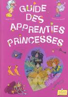 Couverture du livre « Guide Des Apprenties Princesses » de Francoise Francq et Irene Colas aux éditions Milan