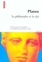 Couverture du livre « Si Platon Parlait Aujourd'Hui T.2 ; Le Philosophe Et La Cite » de Platon aux éditions Autrement